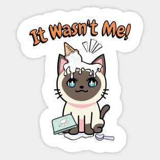 It wasnt me - Siamese cat Sticker